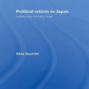 خرید و دانلود نسخه کامل کتاب Political Reform in Japan: Leadership Looming Large