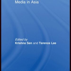 خرید و دانلود نسخه کامل کتاب Political Regimes and the Media in East Asia: Continuities, Contradictions and Change (Media, Culture and Social Change in Asia)