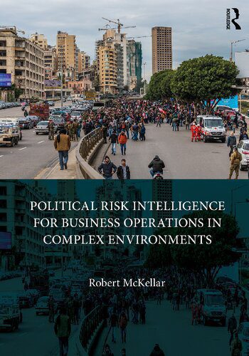 خرید و دانلود نسخه کامل کتاب Political Risk Intelligence for Business Operations in Complex Environments_68e6f9385e20f.jpeg خرید و دانلود نسخه کامل کتاب Political Risk Intelligence for Business Operations in Complex Environments