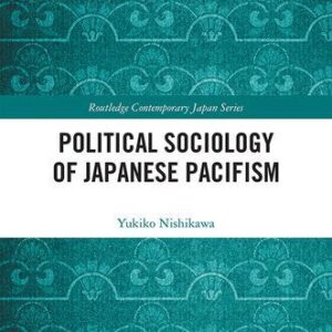 خرید و دانلود نسخه کامل کتاب Political Sociology of Japanese Pacifism