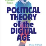 خرید و دانلود نسخه کامل کتاب Political Theory of the Digital Age: Where Artificial Intelligence Might Take Us
