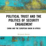 خرید و دانلود نسخه کامل کتاب Political Trust and the Politics of Security Engagement: China and the European Union in Africa