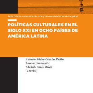 خرید و دانلود نسخه کامل کتاب Políticas culturales en el siglo XXI en ocho países de América Latina