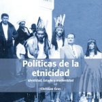 خرید و دانلود نسخه کامل کتاب Políticas de la etnicidad. Identidad, Estado y modernidad
