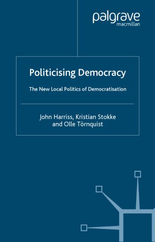 خرید و دانلود نسخه کامل کتاب Politicising Democracy: The New Local Politics of Democratisation (International Political Economy Series)_68ea4a7a858e0.jpeg خرید و دانلود نسخه کامل کتاب Politicising Democracy: The New Local Politics of Democratisation (International Political Economy Series)