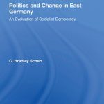 خرید و دانلود نسخه کامل کتاب Politics and Change in East Germany: An Evaluation of Socialist Democracy