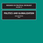 خرید و دانلود نسخه کامل کتاب Politics and Globalization, Volume 15 (Research in Political Sociology)