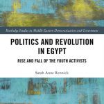 خرید و دانلود نسخه کامل کتاب Politics and Revolution in Egypt: Rise and Fall of the Youth Activists