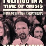 خرید و دانلود نسخه کامل کتاب Politics in a Time of Crisis: Podemos and the Future of Democracy in Europe