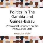 خرید و دانلود نسخه کامل کتاب Politics in the Gambia and Guinea-Bissau: Precolonial Influence on the Postcolonial State