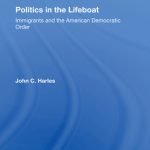خرید و دانلود نسخه کامل کتاب Politics in the Lifeboat: Immigrants and the American Democratic Order