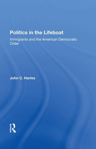 خرید و دانلود نسخه کامل کتاب Politics in the Lifeboat: Immigrants and the American Democratic Order_68f8570d065d9.jpeg خرید و دانلود نسخه کامل کتاب Politics in the Lifeboat: Immigrants and the American Democratic Order