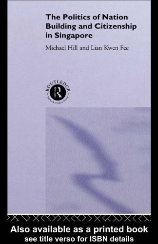 خرید و دانلود نسخه کامل کتاب Politics of Nation-Building and Citizenship in Singapore (Politics in Asia)_68eaa97153a58.jpeg خرید و دانلود نسخه کامل کتاب Politics of Nation-Building and Citizenship in Singapore (Politics in Asia)