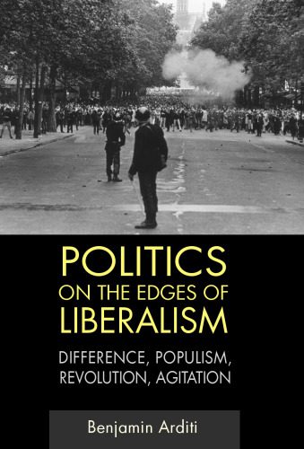 خرید و دانلود نسخه کامل کتاب Politics on the Edges of Liberalism: Difference, Populism, Revolution, Agitation_68eab586f01b6.jpeg خرید و دانلود نسخه کامل کتاب Politics on the Edges of Liberalism: Difference, Populism, Revolution, Agitation