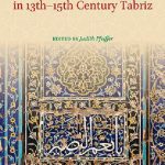 خرید و دانلود نسخه کامل کتاب Politics, Patronage and the Transmission of Knowledge in 13th-15th Century Tabriz