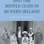 خرید و دانلود نسخه کامل کتاب Politics, Society and the Middle Class in Modern Ireland