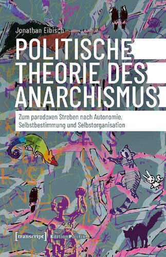 خرید و دانلود نسخه کامل کتاب Politische Theorie des Anarchismus: Zum paradoxen Streben nach Autonomie, Selbstbestimmung und Selbstorganisation_68e6bbeb85b0f.jpeg خرید و دانلود نسخه کامل کتاب Politische Theorie des Anarchismus: Zum paradoxen Streben nach Autonomie, Selbstbestimmung und Selbstorganisation