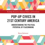 خرید و دانلود نسخه کامل کتاب Pop-Up Civics in 21st Century America: Understanding the Political Potential of Placemaking
