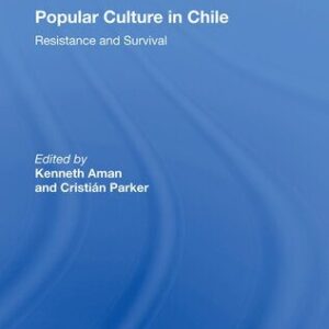 خرید و دانلود نسخه کامل کتاب Popular Culture in Chile: Resistance and Survival
