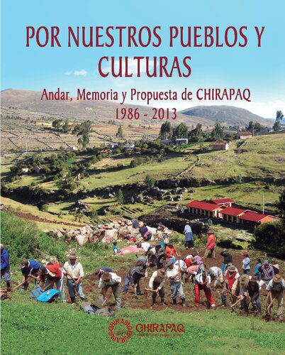 خرید و دانلود نسخه کامل کتاب Por nuestros pueblos y culturas. Andar, Memoria y Propuesta de CHIRAPAQ 1986 – 2013_68e3610ac666a.jpeg خرید و دانلود نسخه کامل کتاب Por nuestros pueblos y culturas. Andar, Memoria y Propuesta de CHIRAPAQ 1986 – 2013