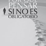 خرید و دانلود نسخه کامل کتاب Por qué pensar si no es obligatorio