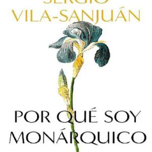خرید و دانلود نسخه کامل کتاب Por qué soy monárquico