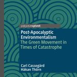 خرید و دانلود نسخه کامل کتاب Post-Apocalyptic Environmentalism: The Green Movement in Times of Catastrophe