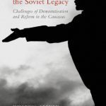 خرید و دانلود نسخه کامل کتاب Post-Communist Civil Society and the Soviet Legacy: Challenges of Democratisation and Reform in the Caucasus
