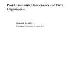 خرید و دانلود نسخه کامل کتاب Post-Communist Democracies and Party Organization