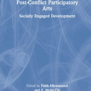 خرید و دانلود نسخه کامل کتاب Post-Conflict Participatory Arts: Socially Engaged Development