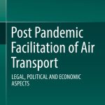 خرید و دانلود نسخه کامل کتاب Post Pandemic Facilitation of Air Transport: Legal, Politcal and Economic Aspects