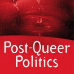 خرید و دانلود نسخه کامل کتاب Post-Queer Politics (Queer Interventions)