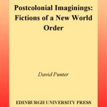 خرید و دانلود نسخه کامل کتاب Postcolonial Imaginings: Fictions of a New World Order