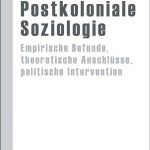 خرید و دانلود نسخه کامل کتاب Postkoloniale Soziologie. Empirische Befunde, theoretische Anschlüsse, politische Intervention