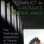 خرید و دانلود نسخه کامل کتاب Power and Conflict in Russia’s Borderlands: The Post-Soviet Geopolitics of Dispute Resolution