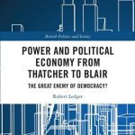 خرید و دانلود نسخه کامل کتاب Power and Political Economy from Thatcher to Blair: The Great Enemy of Democracy?