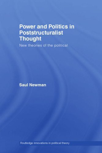خرید و دانلود نسخه کامل کتاب Power and Politics in Poststructuralist Thought New Theories of the Political (Routledge Innovations in Political Theory)_68e98fe9309b8.jpeg خرید و دانلود نسخه کامل کتاب Power and Politics in Poststructuralist Thought New Theories of the Political (Routledge Innovations in Political Theory)