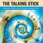 خرید و دانلود نسخه کامل کتاب Power of the Talking Stick: Indigenous Politics and the World Ecological Crisis