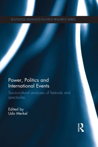 خرید و دانلود نسخه کامل کتاب Power, Politics and International Events: Socio-cultural Analyses of Festivals and Spectacles_68f7d512c1b09.jpeg خرید و دانلود نسخه کامل کتاب Power, Politics and International Events: Socio-cultural Analyses of Festivals and Spectacles