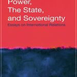 خرید و دانلود نسخه کامل کتاب Power, the State, and Sovereignty: Essays on International Relations