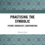 خرید و دانلود نسخه کامل کتاب Practising the Symbolic: Pierre Bourdieu’s Contribution