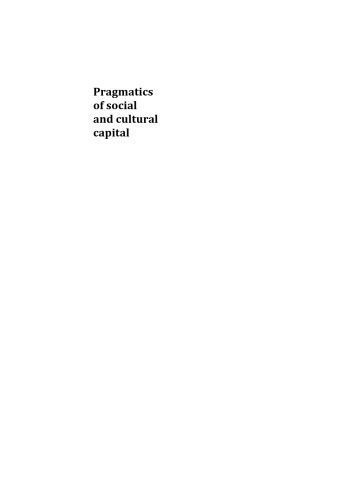 خرید و دانلود نسخه کامل کتاب Pragmatics of social and cultural capital_68e5dc972b4ea.jpeg خرید و دانلود نسخه کامل کتاب Pragmatics of social and cultural capital