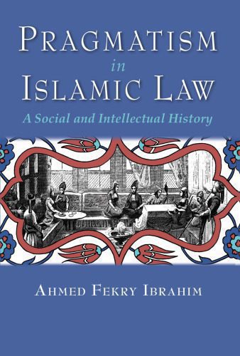 خرید و دانلود نسخه کامل کتاب Pragmatism in Islamic Law. A Social and Intellectual History_68e00f08937e4.jpeg خرید و دانلود نسخه کامل کتاب Pragmatism in Islamic Law. A Social and Intellectual History