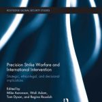 خرید و دانلود نسخه کامل کتاب Precision Strike Warfare and International Intervention: Strategic, Ethico-Legal and Decisional Implications