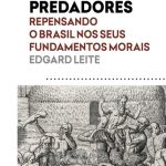 خرید و دانلود نسخه کامل کتاب Predadores: Repensando o Brasil nos seus fundamentos morais