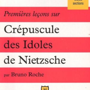 خرید و دانلود نسخه کامل کتاب Premières leçons sur Crépuscule des idoles de Nietzsche
