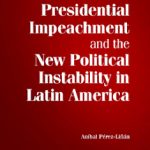 خرید و دانلود نسخه کامل کتاب Presidential Impeachment and the New Political Instability in Latin America