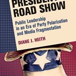 خرید و دانلود نسخه کامل کتاب Presidential Road Show: Public Leadership in an Era of Party Polarization and Media Fragmentation