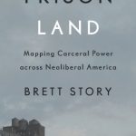 خرید و دانلود نسخه کامل کتاب Prison Land: Mapping Carceral Power across Neoliberal America
