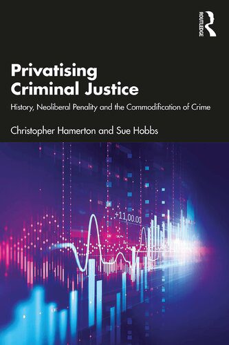 خرید و دانلود نسخه کامل کتاب Privatising Criminal Justice: History, Neoliberal Penality and the Commodification of Crime_68e34faab7bb7.jpeg خرید و دانلود نسخه کامل کتاب Privatising Criminal Justice: History, Neoliberal Penality and the Commodification of Crime